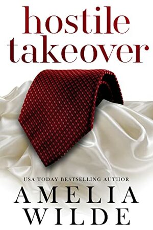 Hostile Takeover by Amelia Wilde