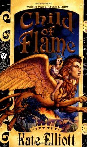 Child of Flame by Alis A. Rasmussen, Kate Elliott