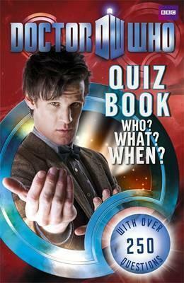 Doctor Who Quiz Book: Who? What? When? by Neil Corry