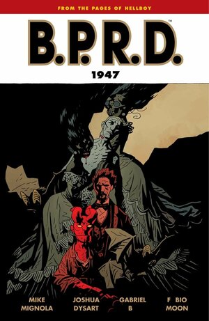 B.P.R.D., Vol. 13: 1947 by Mike Mignola