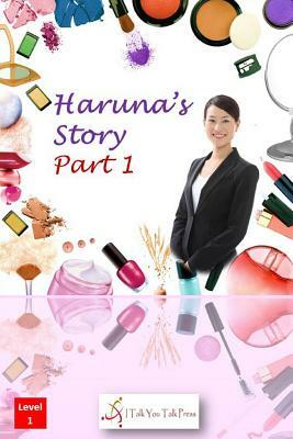 Haruna's Story Part 1 by I. Talk You Talk Press