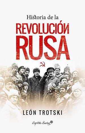 Historia de la Revolución rusa by Max Eastman, Leon Trotsky, Ahmed Shawki