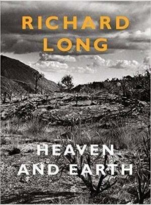 Richard Long: Heaven and Earth by Clarrie Wallis