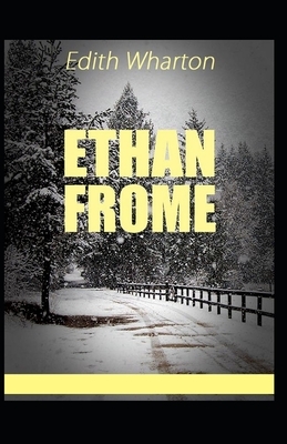 Ethan Frome Illustrated by Edith Wharton