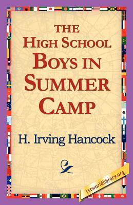 The High School Boys in Summer Camp by H. Irving Hancock