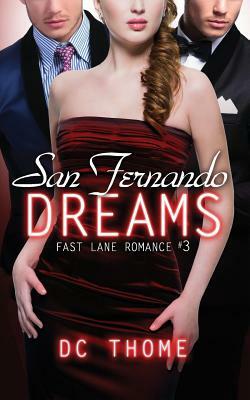 San Fernando Dreams: Fast Lane Romance #3 by DC Thome
