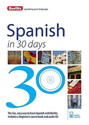 Berlitz Spanish in 30 Days by Harda Kuwer, Carmen R. de Königbauer