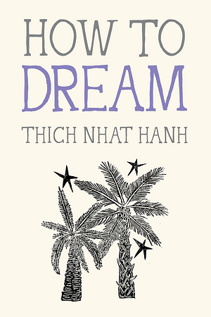 How to Dream by Thích-Nhất-Hạnh