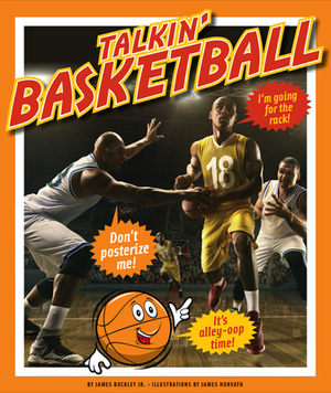 Talkin' Basketball by James Jr. Buckley