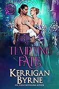 Tempting Fate by Kerrigan Byrne