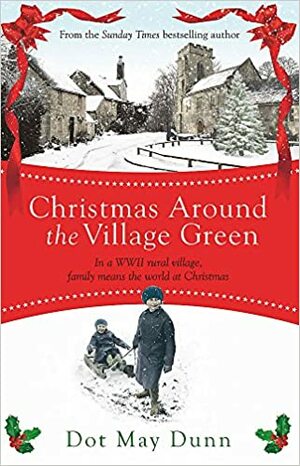 Christmas Around the Village Green by Dot May Dunn