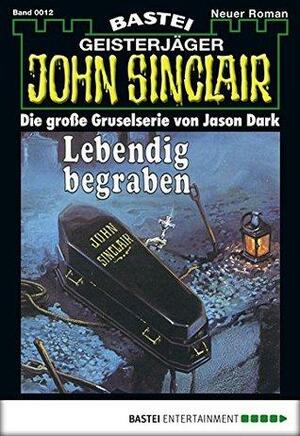 John Sinclair - Folge 0012: Lebendig begraben by Jason Dark