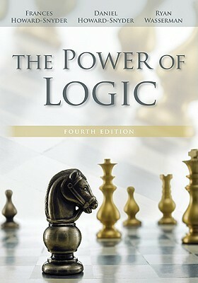 The Power of Logic by Ryan Wasserman, Daniel Howard-Snyder, Frances Howard-Snyder