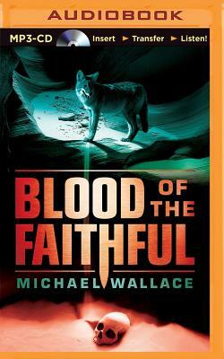 Blood of the Faithful by Michael Wallace
