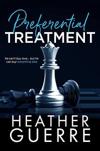 Preferential Treatment by Heather Guerre