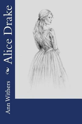 Alice Drake by Ann Withers