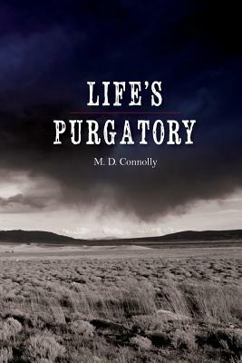 Life's Purgatory by M. D. Connolly