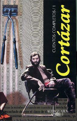 Cuentos completos 1 by Julio Cortázar, Mario Vargas Llosa