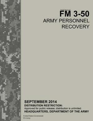 Field Manual FM 3-50 Army Personnel Recovery September 2014 by United States Government Us Army