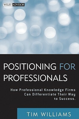 Positioning for Professionals by Tim Williams