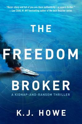 The Freedom Broker: A Heart-Stopping, Action-Packed Thriller by K. J. Howe