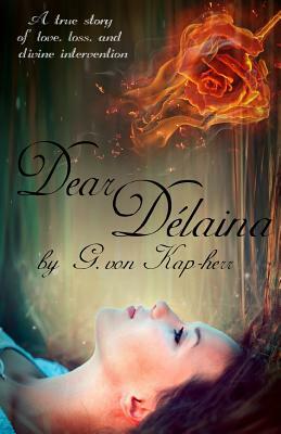 Dear Délaina by G. Von Kap-Herr