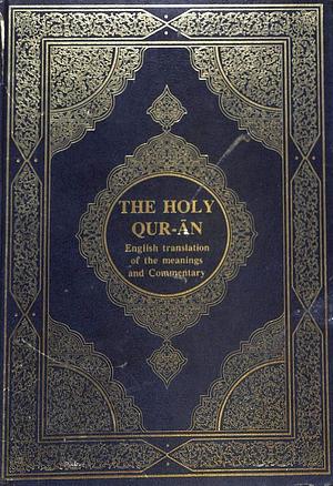 The Holy Qur'an: English Translation of the Meanings and Commentary by An-Nabawiyah, Mushaf Al-Madinah, Anonymous