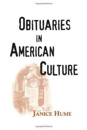 Obituaries in American Culture by Janice Hume