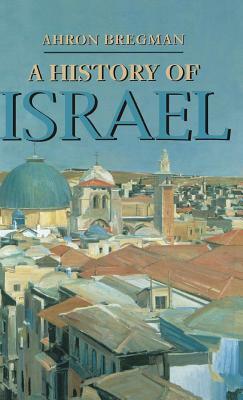 A History of Israel by Ahron Bregman