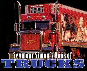 Seymour Simon's Book of Trucks by Seymour Simon