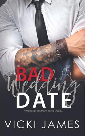 The Bad Wedding Date by Vicki James