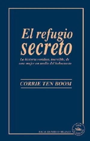 El refugio secreto by Corrie ten Boom