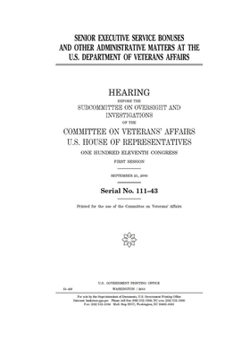 Senior executive service bonuses and other administrative matters at the U.S. Department of Veterans Affairs by Committee On Veterans (house), United St Congress, United States House of Representatives