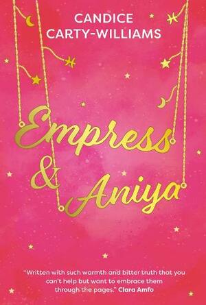 Empress & Aniya by Candice Carty-Williams