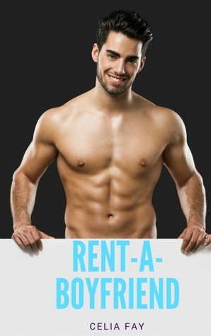 Rent-a-Boyfriend by Celia Fay