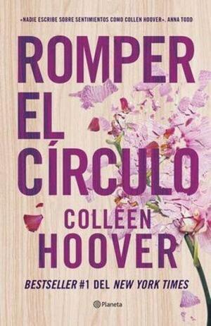 Romper el círculo by Colleen Hoover