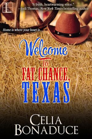 Welcome To Fat Chance, Texas by Celia Bonaduce