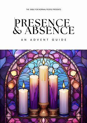 Presence & Absence: An Advent Guide by Anna Sieges Beal, Cynthia Shafer-Elliott, Aaron Higashi, Jennifer Garcia Bashaw, Peter Enns, Angela Parker