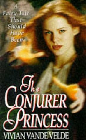 The Conjurer Princess by Vivian Vande Velde