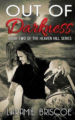 Out of Darkness: Heaven Hill Series #2 by Laramie Briscoe