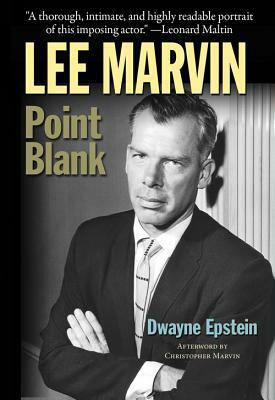 Lee Marvin: Point Blank by Dwayne Epstein