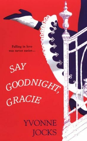 Say Goodnight, Gracie by Yvonne Jocks
