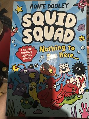The Squid Squad by Aoife Dooley