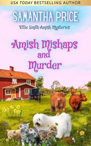 Amish Mishaps and Murder by Samantha Price, Samantha Price