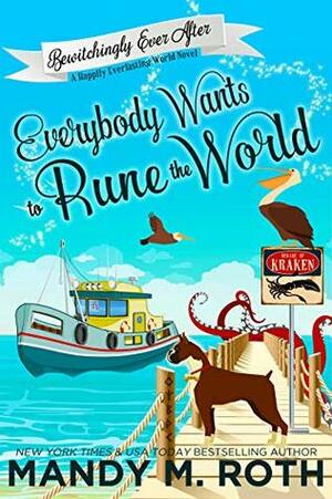 Everybody Wants to Rune the World by Mandy M. Roth