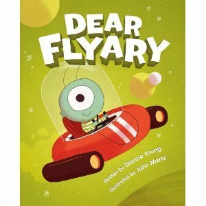 Dear Flyary by Dianne Young, John Martz