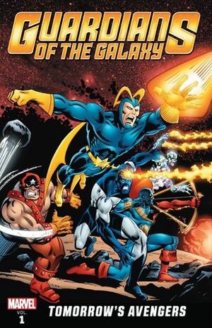 Guardians of the Galaxy: Tomorrow's Avengers, Vol. 1 by Al Milgrom, Chris Claremont, Mike Vosburg, Bob McLeod, John Byrne, Arnold Drake, Sal Buscema, Gene Colan, Ron Wilson, David Wenzel, Roger Stern, Jim Shooter, Mark Gruenwald, Len Wein, Don Heck, Jerry Bingham, George Pérez, David Michelinie, Gerry Conway, Steve Gerber