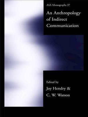 An Anthropology of Indirect Communication by 