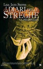 La prigioniera (I diari delle streghe #2) by Lisa Jane Smith, L.J. Smith