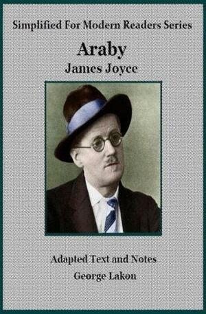 Araby: Simplified for Modern Readers by George Lakon, James Joyce, James Joyce